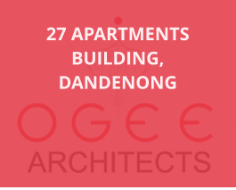 27 APARTMENTS BUILDING, DANDENONG
