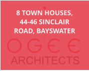 8 TOWN HOUSES,  44-46 SINCLAIR ROAD, BAYSWATER
